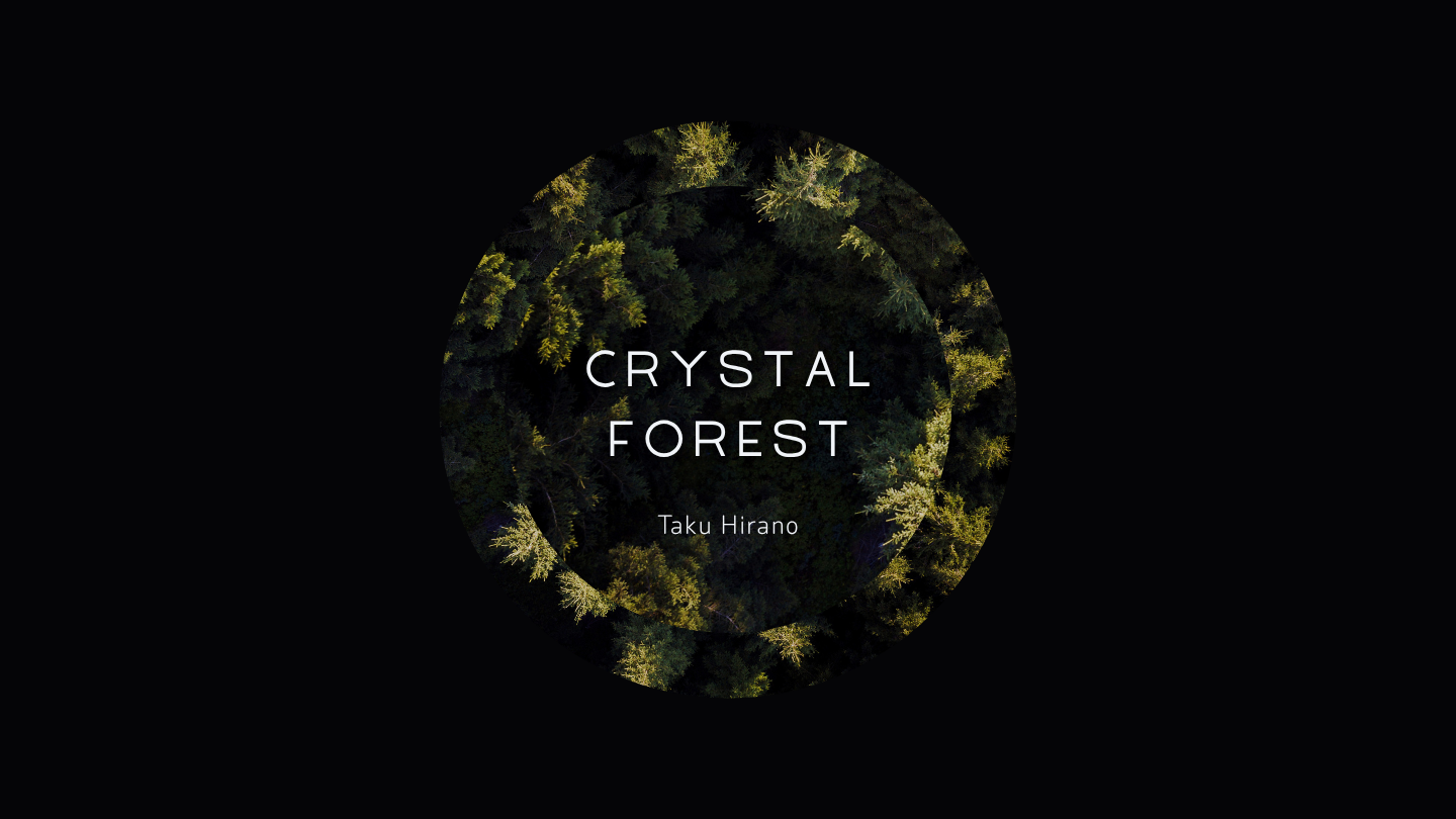 Taku Hirano's Crystal Forest